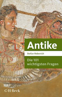 Die 101 wichtigsten Fragen - Antike - Stefan Rebenich - E-Book