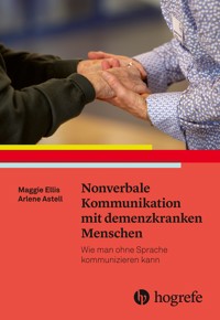 Nonverbale Kommunikation mit demenzkranken Menschen - Maggie Ellis - E-Book