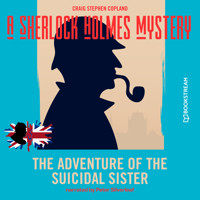 The Adventure of the Suicidal Sister - A Sherlock Holmes Mystery, Episode 4 (Unabridged) - Sir Arthur Conan Doyle - Hörbuch