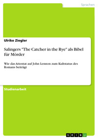 Salingers "The Catcher in the Rye" als Bibel für Mörder - Ulrike Ziegler - E-Book