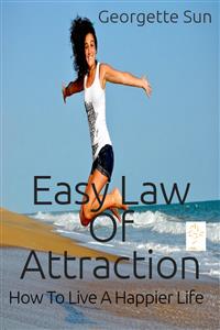 Easy Law Of Attraction - Georgette Sun - E-Book
