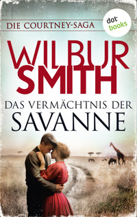 Das Vermächtnis der Savanne - Wilbur Smith - E-Book