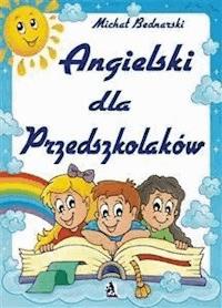 Angielski dla przedszkolaków - Michał Bednarski - E-Book
