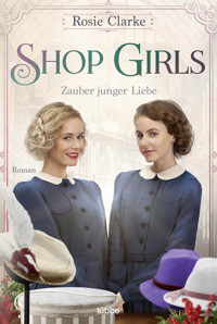 Shop Girls - Zauber junger Liebe - Rosie Clarke - E-Book