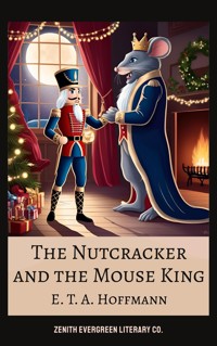 The Nutcracker and the Mouse King - E. T. A. Hoffmann - E-Book