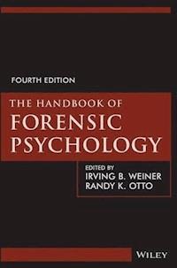 The Handbook of Forensic Psychology - Irving B. Weiner - E-Book