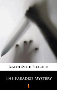 The Paradise Mystery - Joseph Smith Fletcher - E-Book