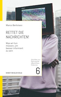 Rettet die Nachrichten! - Marco Bertolaso - E-Book