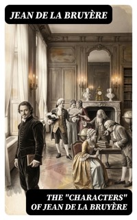 The "Characters" of Jean de La Bruyère - Jean de La Bruyère - E-Book