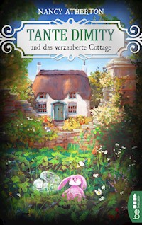 Tante Dimity und das verzauberte Cottage - Nancy Atherton - E-Book