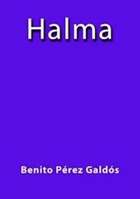 Halma - Benito Pérez Galdòs - E-Book