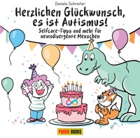 Herzlichen Glückwunsch, es ist Autismus! - Selfcare-Tipps und mehr für neurodivergente Menschen - Daniela Schreiter - E-Book