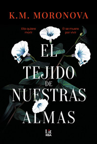 El tejido de nuestras almas - K. M. Moronova - E-Book