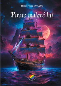 Pirate malgré lui - Marie-Paule Dunant - E-Book