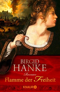 Flamme der Freiheit - Birgid Hanke - E-Book