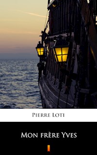 Mon frère Yves - Pierre Loti - E-Book
