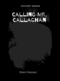 Calling Mr. Callaghan - Peter Cheyney - E-Book
