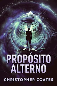 Propósito Alterno - Christopher Coates - E-Book