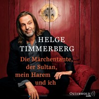 Die Märchentante, der Sultan, mein Harem und ich (Live-Lesung) - Helge Timmerberg - Hörbuch