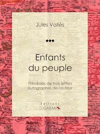 Enfants du peuple - Ligaran - E-Book