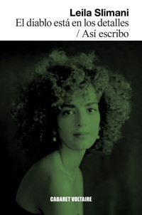 El diablo está en los detalles / Así escribo - Leïla Slimani - E-Book