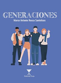 Generaciones - Marco Antonio Rocca Santelices - E-Book
