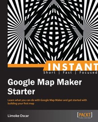 Instant Google Map Maker Starter - Limoke Oscar - E-Book