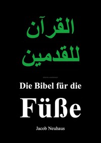 Die Bibel für die Füße - Jacob Neuhaus - E-Book