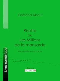 Risette ou Les Millions de la mansarde - Ligaran - E-Book
