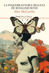 La inquebrantable belleza de Rosalind Bone - Alex McCarthy - E-Book