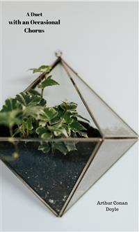 A Duet with an Occasional Chorus - Arthur Conan Doyle - E-Book