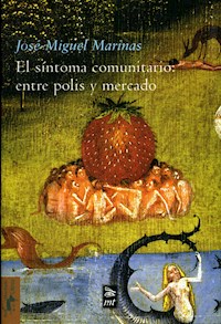 El síntoma comunitario: entre polis y mercado - José-Miguel Marinas - E-Book