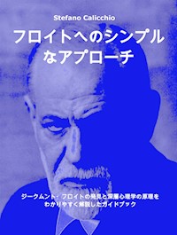 フロイトへのシンプルなアプローチ - Stefano Calicchio - E-Book