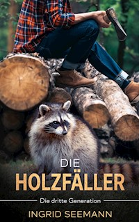 Die Holzfäller - Ingrid Seemann - E-Book