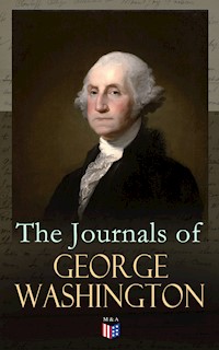 The Journals of George Washington - George Washington - E-Book