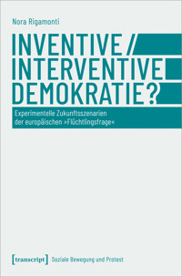 Inventive/Interventive Demokratie? - Nora Rigamonti - kostenlos E-Book