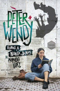 Peter y Wendy rumbo a Nunca Jamás - Nando López - E-Book