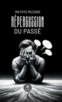 Répercussion du passé - Mathys Muzard - E-Book