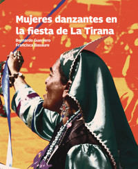 Mujeres danzantes en la fiesta de La Tirana - Bernardo Guerrero - kostenlos E-Book