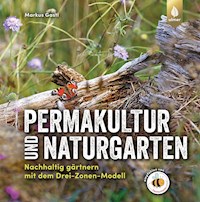 Permakultur und Naturgarten - Markus Gastl - E-Book