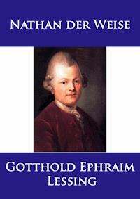 Nathan der Weise - Gotthold Ephraim Lessing - E-Book