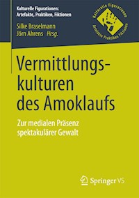 Vermittlungskulturen des Amoklaufs - - E-Book