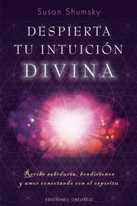 Despierta tu intuición divina - SUSAN SHUMSKY - E-Book