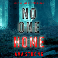 No One Home (A Sofia Blake FBI Suspense Thriller—Book Three) - Ava Strong - Hörbuch
