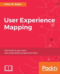 User Experience Mapping - Peter W. Szabo - E-Book