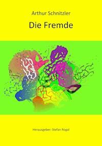 Die Fremde - Arthur Schnitzler - E-Book
