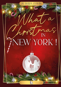 What a christmas in New York - Lewis Aurora - E-Book