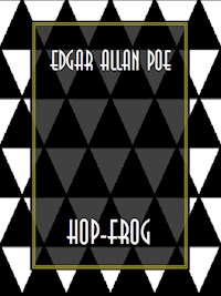 Hop-Frog - Edgar Allan Poe - E-Book