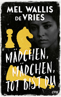 Mädchen, Mädchen, tot bist du - Mel Wallis de Vries - E-Book