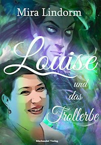 Louise und das Trollerbe - Mira Lindorm - E-Book